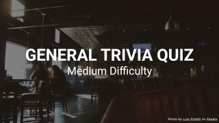 Copy of General Trivia Quiz - Test Your General Knowledge
