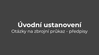 Testy na zbrojní průkaz: Předpisy - úvodní ustanovení