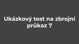 Ukázkový test na zbrojní průkaz 7