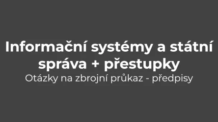 Testy na zbrojní průkaz: Předpisy - informační systémy a státní správa