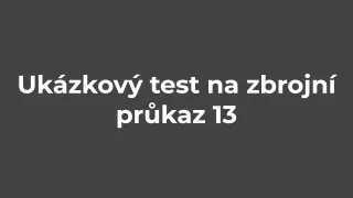 Ukázkový test na zbrojní průkaz 13