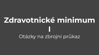 Testy na zbrojní průkaz: Zdravotnické minimum I