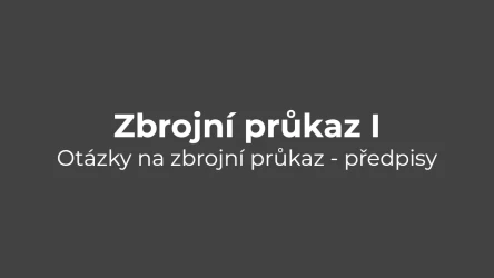 Testy na zbrojní průkaz: Předpisy - zbrojní průkaz 1