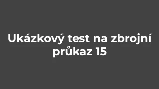 Ukázkový test na zbrojní průkaz 15