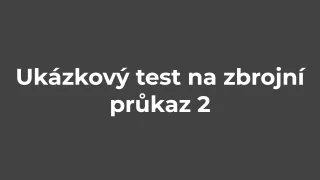 Ukázkový test na zbrojní průkaz 2
