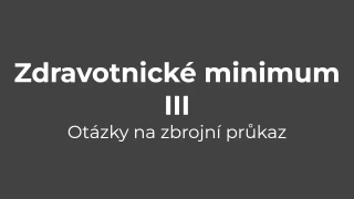 Testy na zbrojní průkaz - Zdravotnické minimum III