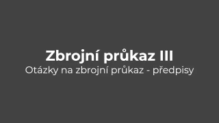 Testy na zbrojní průkaz: Předpisy - zbrojní průkaz 3