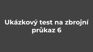 Ukázkový test na zbrojní průkaz 6