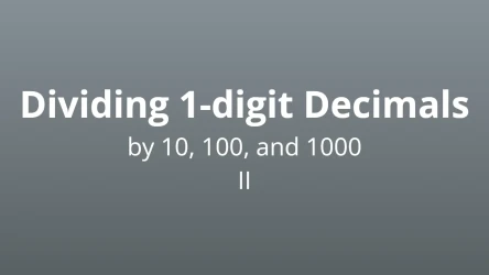 Dividing 1 digit decimals by 10, 100, or 1000 II - Math Quiz