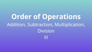 Order of Operations - Four Operations III - Math Quiz