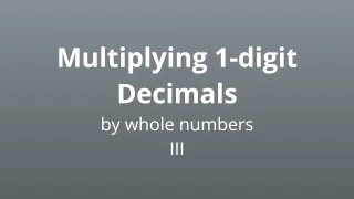 Multiplying 1-digit decimals by whole numbers III - Math Quiz