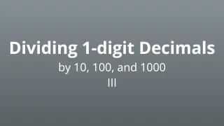 Dividing 1 digit decimals by 10, 100, or 1000 III - Math Quiz