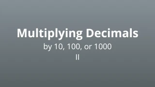 Multiplying decimals by 10, 100, or 1000 II - Math Quiz