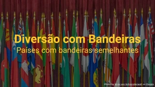 Quiz Divertido com Bandeiras - De qual país é esta bandeira?