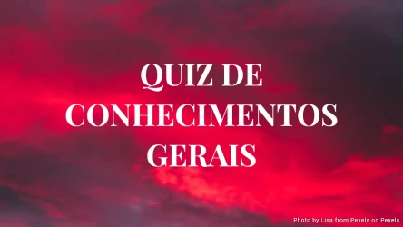 Quiz de conhecimentos – 10 perguntas para testar o seu raciocínio