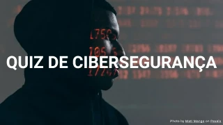 Quiz de Cibersegurança - Teste Seu Conhecimento em Cibersegurança