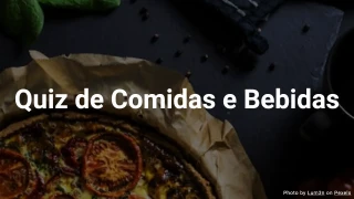 Quiz de Comidas e Bebidas