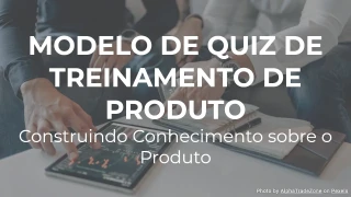 Modelo de Quiz de Treinamento de Produto