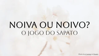Quiz de Casamento: Noiva ou Noivo - O Jogo dos Sapatos