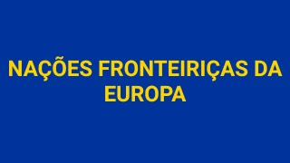 Quiz sobre Países Fronteiriços da Europa