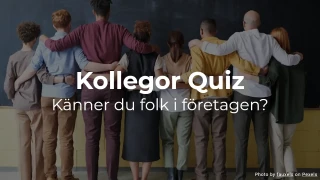 Kollegor Quiz - Hur väl känner du dina kollegor?