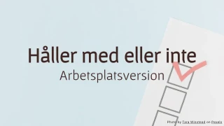 Håller med eller inte? – Quizmall för arbetsplatsundersökning