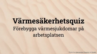 Värmesäkerhetsquiz - Förebyggande av värmesjukdomar på arbetsplatsen