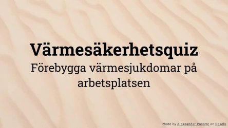 Värmesäkerhetsquiz - Förebyggande av värmesjukdomar på arbetsplatsen