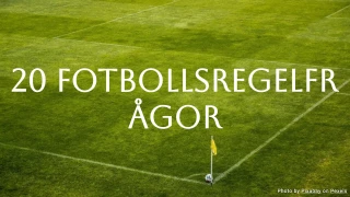 Fotbollsregelfrågesport: 20 frågor för att testa dina kunskaper