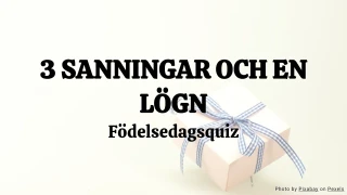 3 Sanningar och en Lögn – Födelsedagsquizmall