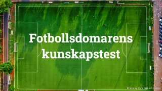 Fotbollsdomarens kunskapstest - 20 frågor om fotbollsregler