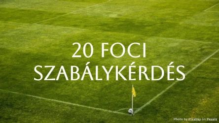 Foci szabályok kvíz: 20 kérdés, hogy teszteld a tudásod