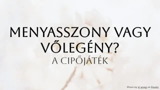 Menyasszony vagy vőlegény? Esküvői kvíz - Cipőjáték