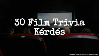 30 Film Trivia Kérdés