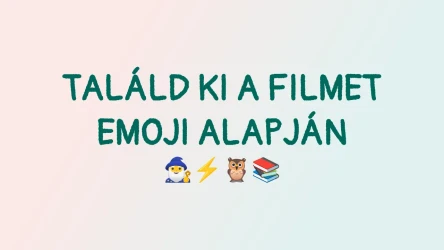 Találd ki a filmet az emoji alapján kvíz