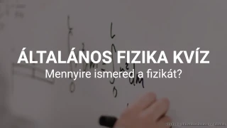 Fizika kvíz - 10 kérdés