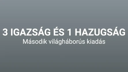 3 igazság és 1 hazugság - II. világháborús kiadás