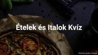 Ételek és Italok Kvíz