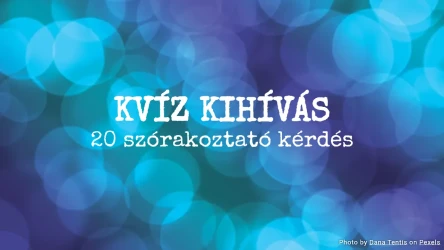 Kvíz kihívás - 20 feleletválasztós kérdés