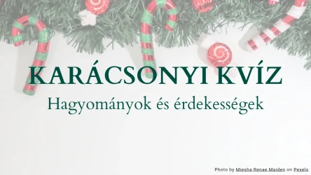 Karácsonyi kvíz - Hagyományok és érdekességek