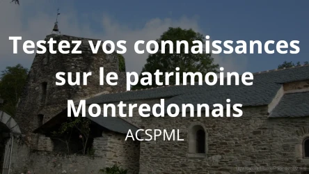 Testez vos connaissances sur le patrimoine Montredonnais