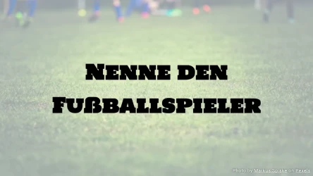 Fußball-Quiz: Nenne den Fußballspieler