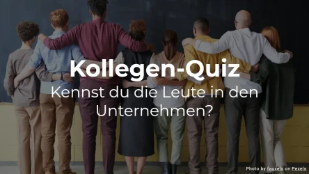 Kollegen-Quiz - Wie gut kennst du deine Kollegen?