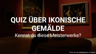 Quiz über berühmte Gemälde