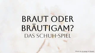 Braut oder Bräutigam Hochzeitsquiz – Das Schuhspiel