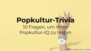 Popkultur-Quiz: 10 Fragen, um Ihr Popkultur-Wissen zu testen