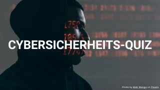 Cybersicherheit-Quiz - Teste dein Wissen über Cybersecurity