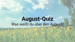 August-Quiz – Was weißt du über den August?