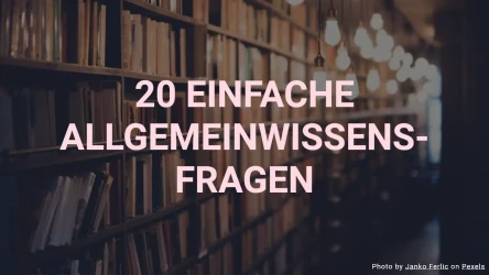 20 Einfache Allgemeinwissens-Quizfragen