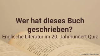 Wer hat dieses Buch geschrieben? Quiz zur englischen Literatur